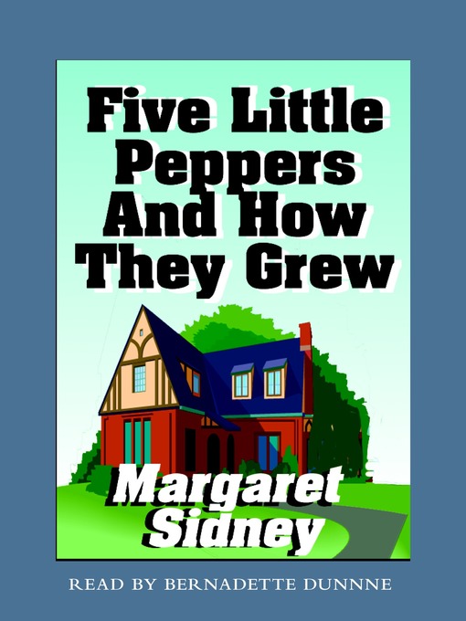 Title details for Five Little Peppers and How They Grew by Margaret Sidney - Wait list